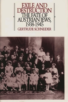 Hardcover Exile and Destruction: The Fate of Austrian Jews, 1938-1945 Book