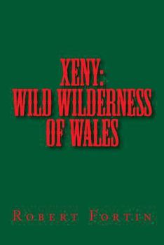 Paperback Xeny: Wild Wilderness of Wales Book