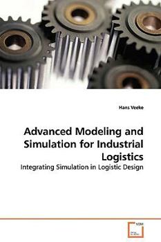 Paperback Advanced Modeling and Simulation for Industrial Logistics Book