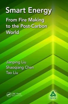 Hardcover Smart Energy: From Fire Making to the Post-Carbon World Book