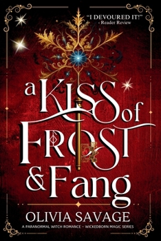 A Kiss of Frost and Fang: A Paranormal Witch Romance (Wickedborn Magic)