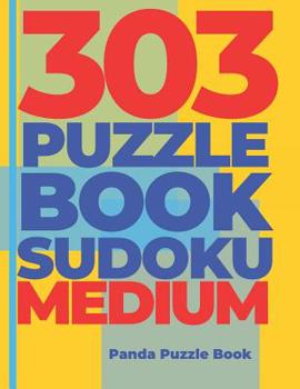 Paperback 303 Puzzle Book Sudoku Medium: Brain Games Book for Adults - Logic Games For Adults - Sudoku Medium Difficulty Book