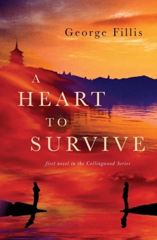 Paperback A Heart To Survive: first Novel in the Collingwood Series Book