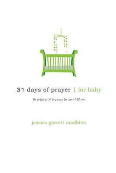 Paperback 31 days of prayer for baby: the perfect guide to prayer for your little one Book