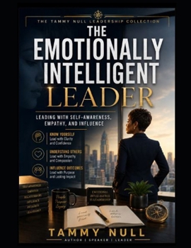 Paperback The Emotionally Intelligent Leader: Leading with Self-Awareness, Empathy, and Influence Book