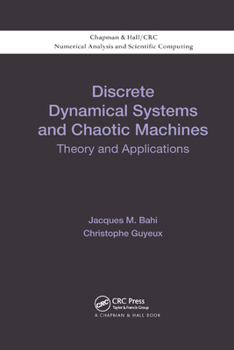 Paperback Discrete Dynamical Systems and Chaotic Machines: Theory and Applications Book