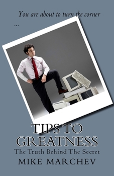 Paperback Tips To Greatness: The Truth Behind The Secret Book