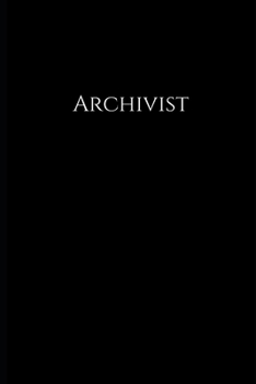 archivist: lined Notebook / journal to write ideas, perfect for a gift, men & women