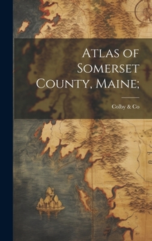Hardcover Atlas of Somerset County, Maine; Book
