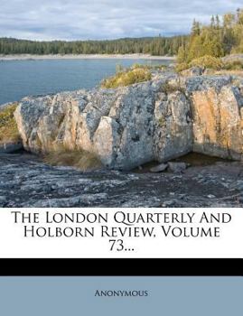 Paperback The London Quarterly and Holborn Review, Volume 73... Book