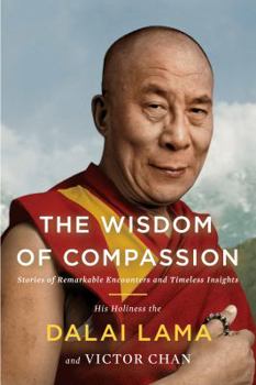 Paperback The Wisdom of Compassion: Stories of Remarkable Encounters and Timeless Insights Book