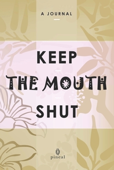 Paperback Keep The Mouth Shut: A Self-Help Journal Book