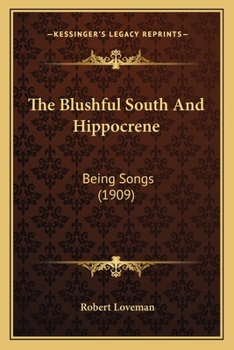 Paperback The Blushful South And Hippocrene: Being Songs (1909) Book