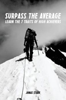 Paperback Surpass the Average: Learn the 7 Traits of High Achievers Book
