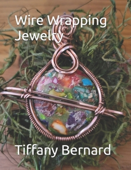 Paperback Wire Wrapping Jewelry: Step-by-Step Instructions Featuring Over 100 Color Photos. "The Saturn Pendant," Book #8 Wire Wrapping Jewelry Series Book