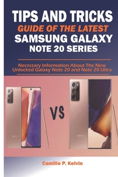 Paperback Tips and Tricks Guide of the Latest Samsung Galaxy Note 20 Series: Necessary Information About The New Unlocked Galaxy Note 20 and Note 20 Ultra Book