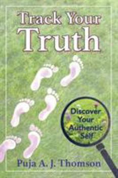 Paperback Track Your Truth: Discover Your Authentic Self Book