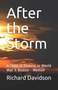Paperback After the Storm: A Child of Divorce in World War II Boston - Memoir Book