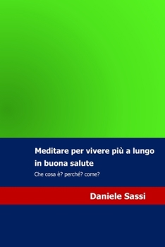 Paperback Meditare: per vivere piu a lungo in buona salute: Che cosa è, perchè ?, come? [French] Book