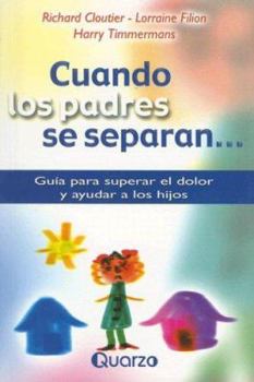 Paperback Cuando los Padres Se Separan: Guia Para Superar el Dolor y Ayudar A los Hijos [Spanish] Book