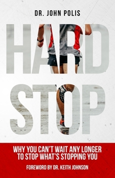 Paperback Hard Stop: Why You Can't Wait Any Longer to Stop What's Stopping You Book