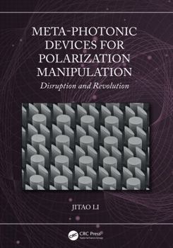 Hardcover Meta-Photonic Devices for Polarization Manipulation: Disruption and Revolution Book