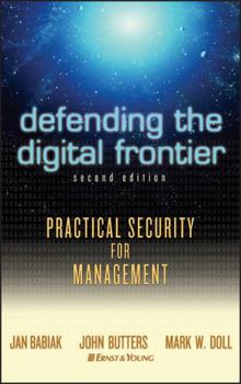 Hardcover Defending the Digital Frontier: Practical Security for Management Book