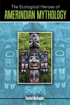 Paperback The Ecological Heroes of Amerindian Mythology Book