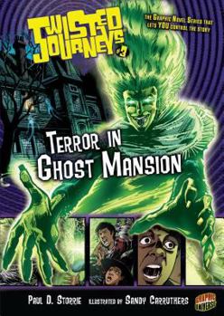 Twisted Journeys 3: Terror in Ghost Mansion - Book #3 of the Twisted Journeys