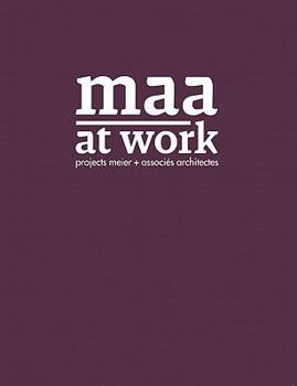 Paperback MAA At Work: Projects Meier and Associes Architectes Book