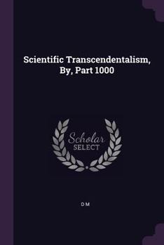 Paperback Scientific Transcendentalism, By, Part 1000 Book