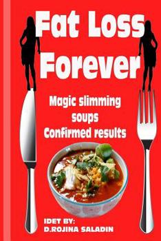 Paperback Fat Loss Forever: Magic slimming soups Confirmed results Book