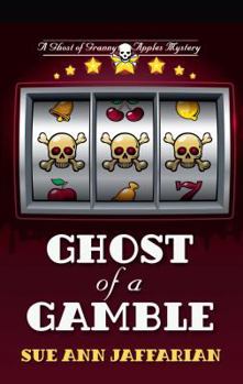 Ghost of a Gamble - Book #4 of the A Ghost of Granny Apples Mystery
