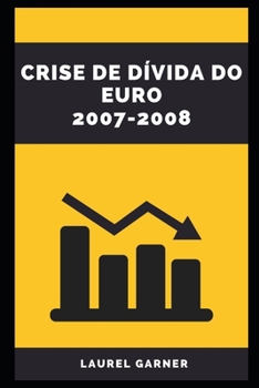 Paperback Crise de Dívida Do Euro 2007-2008 [Portuguese] Book