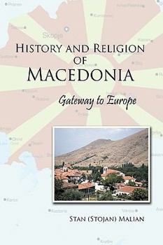 Paperback History and Religion of Macedonia: Gateway to Europe Book