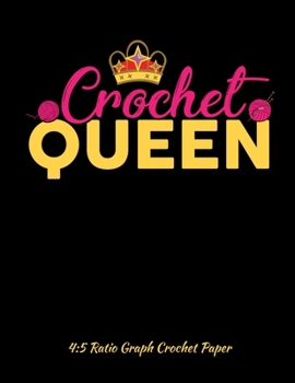 Crochet Queen 4:5 Ratio Graph Crochet Paper: Crocheting Journal | 4:5 Ratio Blank Graph Paper | 100 Pages | 8.5"x11" Letter Format