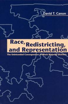 Paperback Race, Redistricting, and Representation: The Unintended Consequences of Black Majority Districts Book