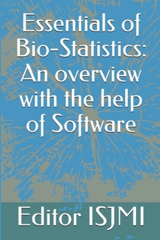 Paperback Essentials of Bio-Statistics: An overview with the help of Software Book