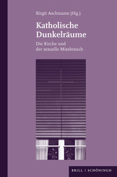 Hardcover Katholische Dunkelraume: Die Kirche Und Der Sexuelle Missbrauch [German] Book