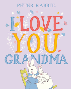Hardcover Peter Rabbit I Love You Grandma Book