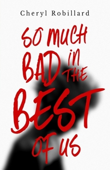Paperback So Much Bad in the Best of Us Book