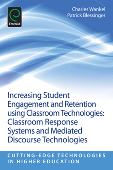 Paperback Increasing Student Engagement and Retention Using Classroom Technologies: Classroom Response Systems and Mediated Discourse Technologies Book