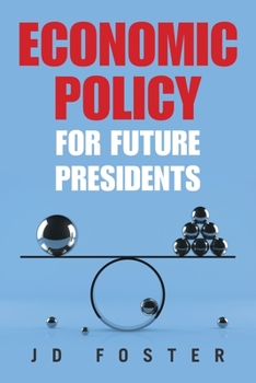 Paperback Economic Policy for Future Presidents Book
