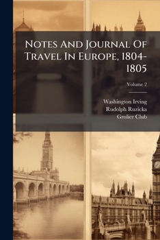 Paperback Notes And Journal Of Travel In Europe, 1804-1805; Volume 2 Book