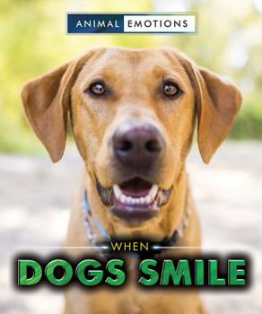 When Dogs Smile - Book  of the Animal Emotions