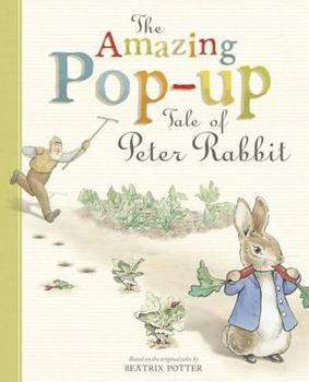 Hardcover The Amazing Pop-Up Tale of Peter Rabbit. by Beatrix Potter Book