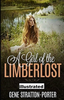 Paperback A Girl of the Limberlost Illustrated Book