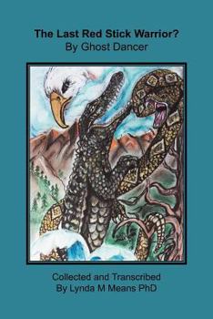 Paperback The Last Red Stick Warrior? By Ghost Dancer Book