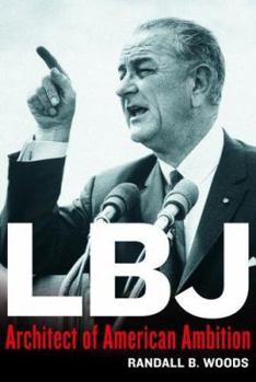 Hardcover LBJ: Architect of American Ambition Book