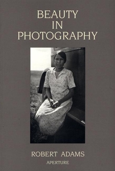 Paperback Robert Adams: Beauty in Photography: Essays in Defense of Traditional Values Book